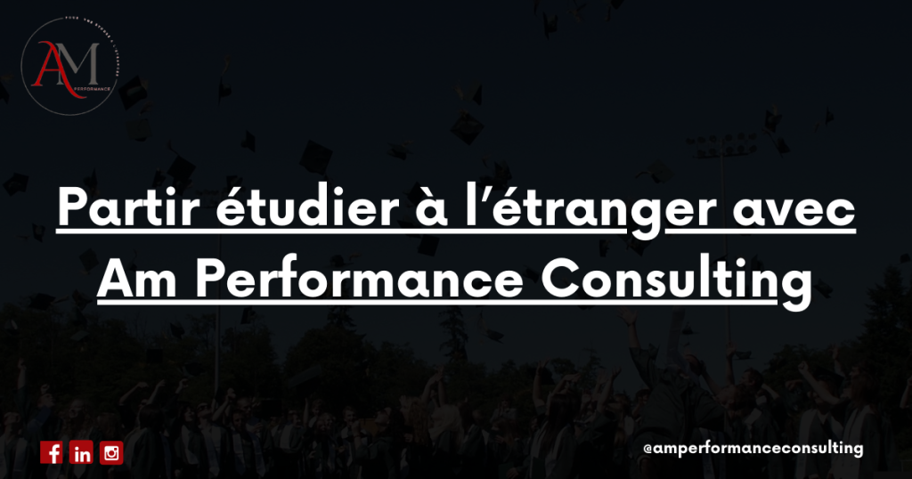 Partir étudier à l'étranger avec Am performance consulting