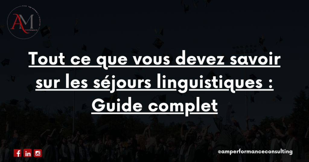tout ce que vous devez savoir sur les séjours linguistiques