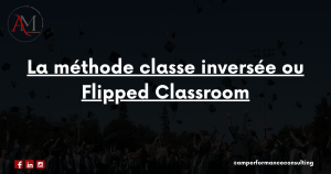 Lire la suite à propos de l’article La méthode classe inversée ou Flipped Classroom 2024